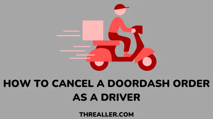 how to cancel a doordash order as a driver - threaller