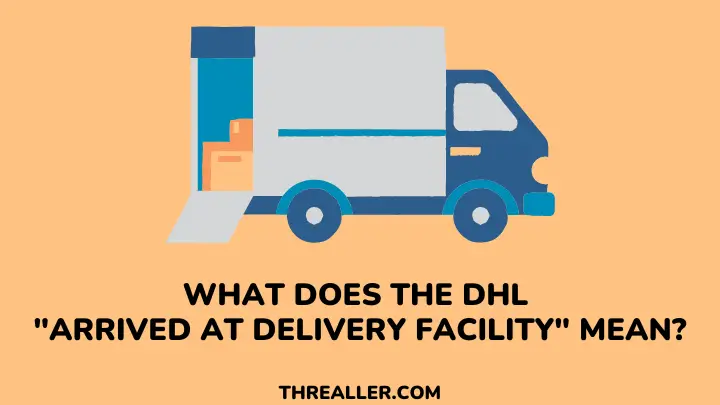 arrived at delivery facility dhl - threaller