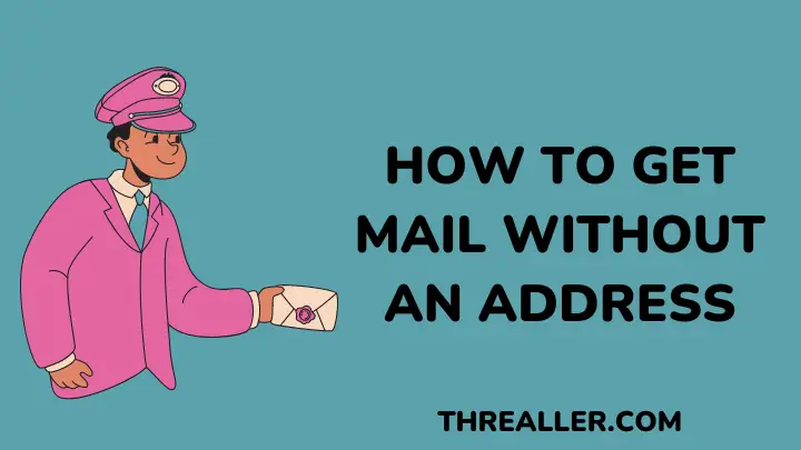 how to get mail without an address - threaller
