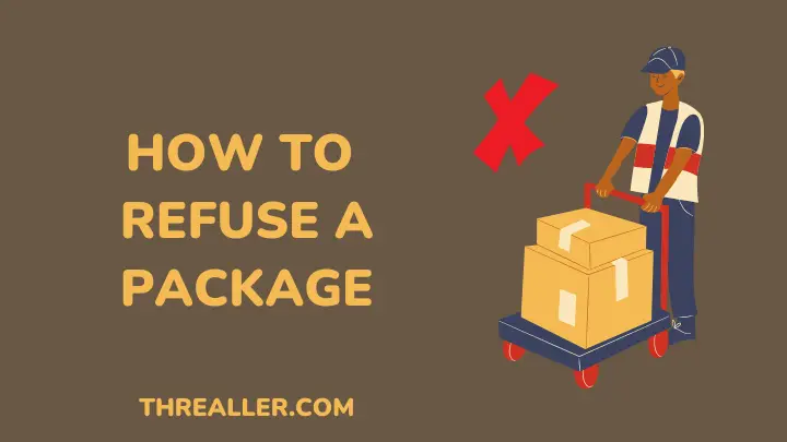 how to refuse a package - threaller