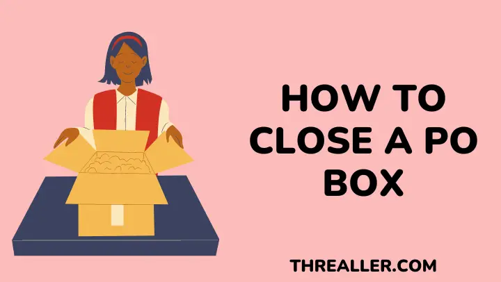 How To Close A PO Box - threaller