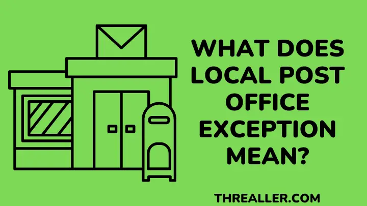 What does local post office exception mean - threaller