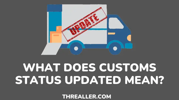 what does customs status updated mean - threaller