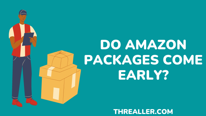 Do Amazon Packages Come Early - threaller