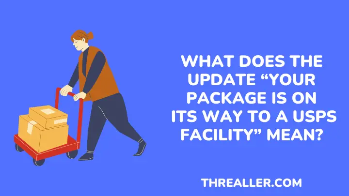 Your Package Is On Its Way To A USPS Facility - threaller