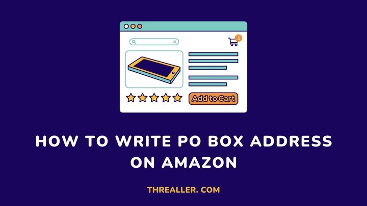 how-to-write-a-po-box-address-on-amazon-Threaller