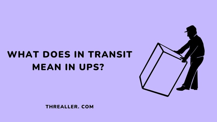 what-does-in-transit-mean-in-ups-Threaller