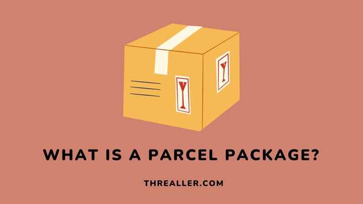 what-is-a-parcel-package-Threaller