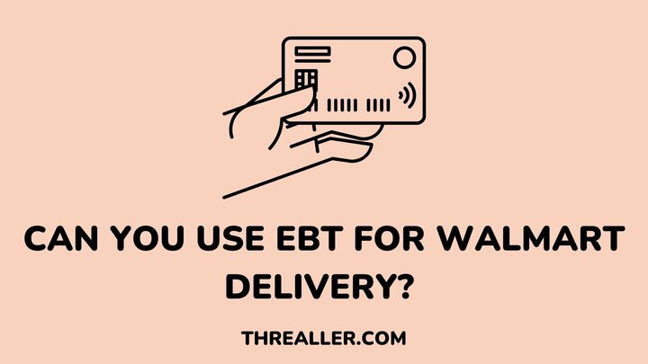 can-use-ebt-for-walmart-delivery-Threaller