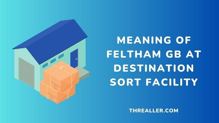feltham-gb-at-destianation-sort-facility-Threaller