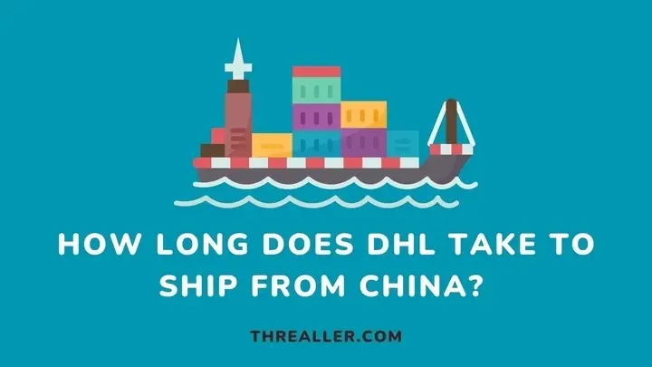 how-long-does-dhl-take-to-ship-from-china-Threaller