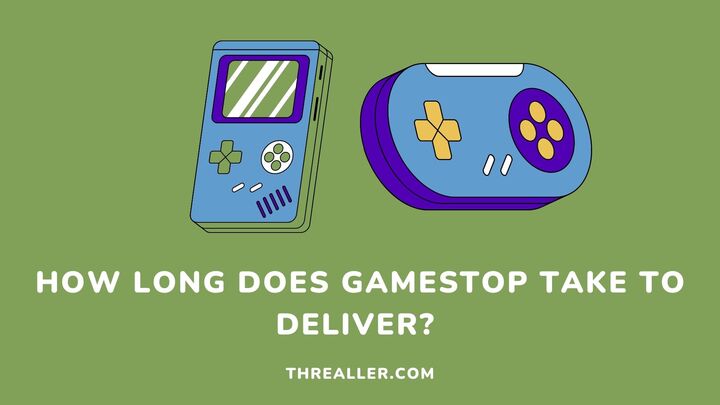 how-long-does-gamestop-take-to-ship-Threaller