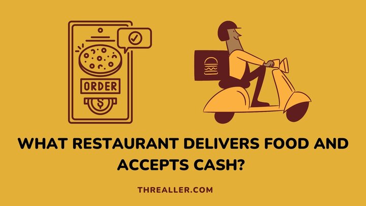 what-restaurant-delivers-food-and-accepts-cash-Threaller