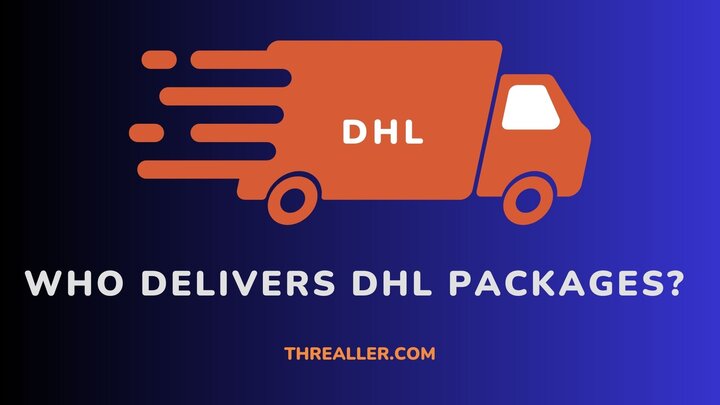 who-delivers-dhl-packages-Threaller