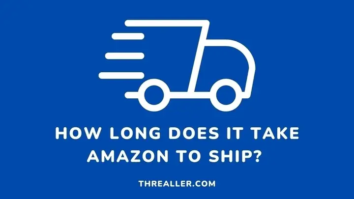how-long-does-it-take-amaon-to-ship-threaller