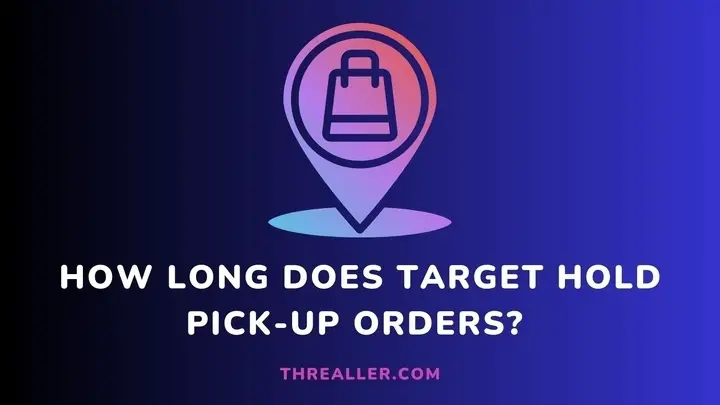 how-long-does-target-hold-pick-up-orders-Threaller
