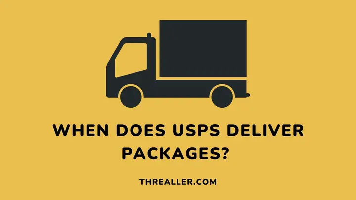 when-does-usps-deliver-packages-Threaller