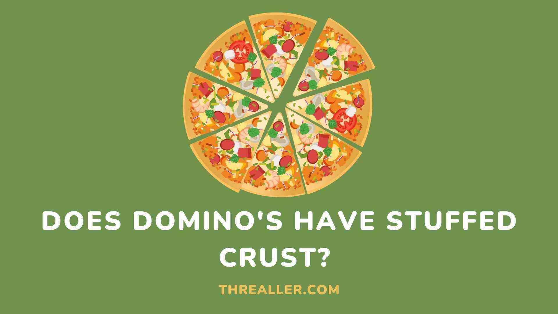 does-domino's-have-stuffed-crust-Threaller