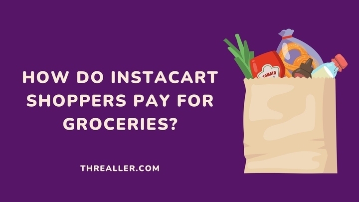 how-instacart-shoppers-pay-for-groceries-Threaller