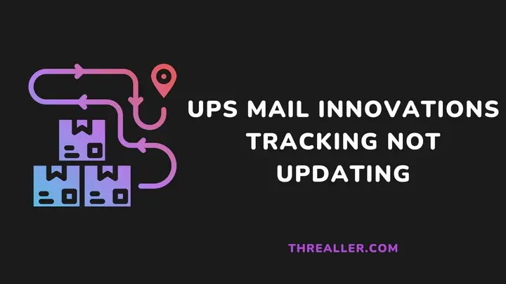 ups-mail-innovations-tracking-not-updating-Threaller