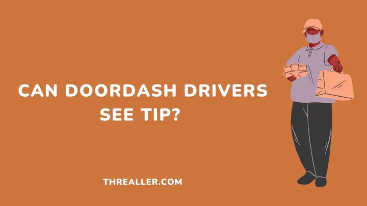 can-doordash-drivers-see-tips-Threaller