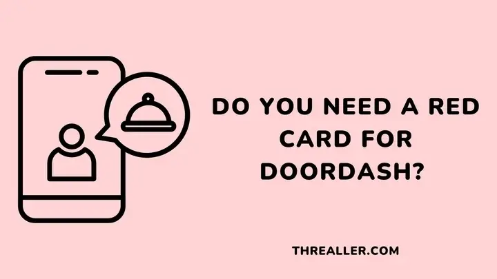do-you-need-a-red-card-for-doordash-Threaller