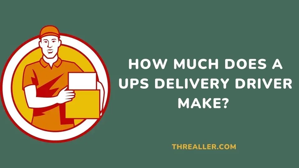how-much-does-ups-a-delivery-driver-make-Threaller
