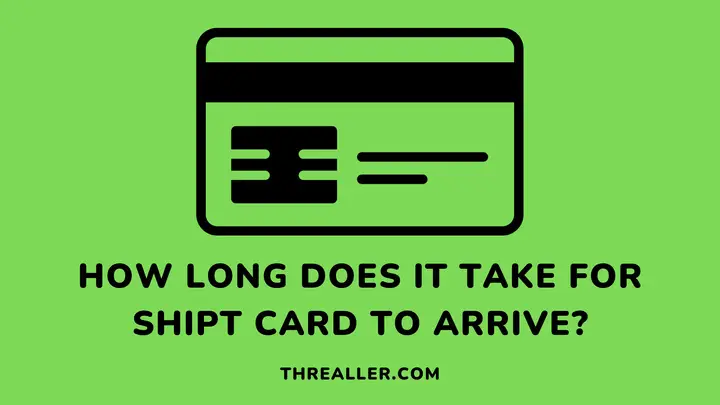 how-long-does-it-take-for-shipt-card-to-arrive-Threaller