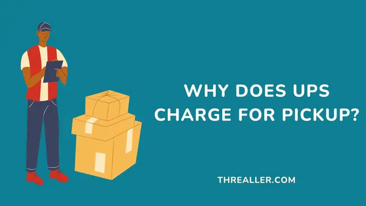 why does ups charge for pickup - Threaller