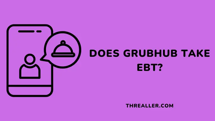 does-grubhub-take-ebt-Threaller