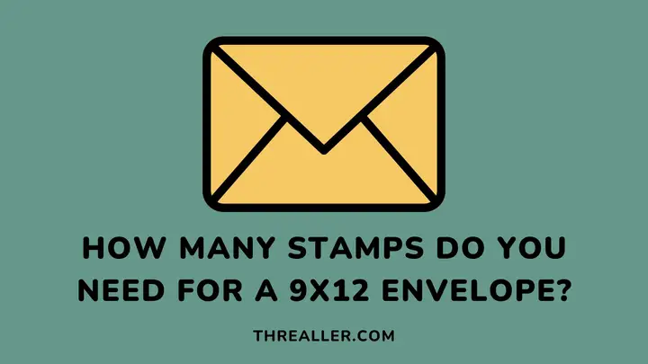 how many stamps do you need for a 9x12 envelope - Threaller