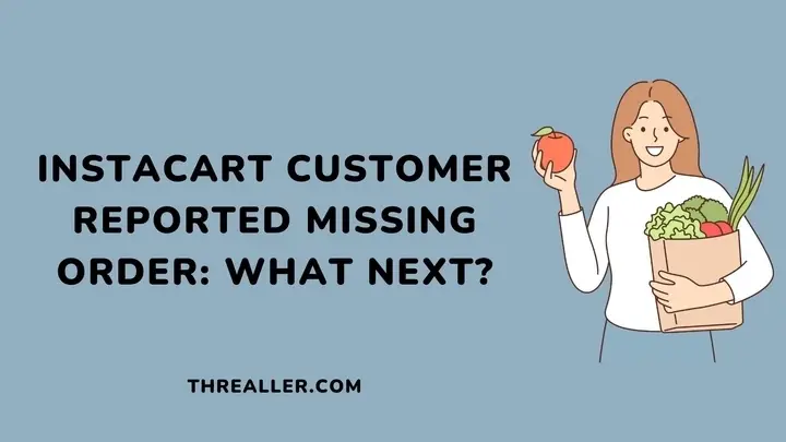 instacart-customer-reported-missing-order-Threaller