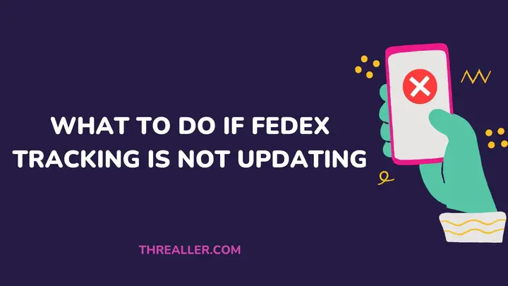 fedex-tracking-not-updating-Threaller