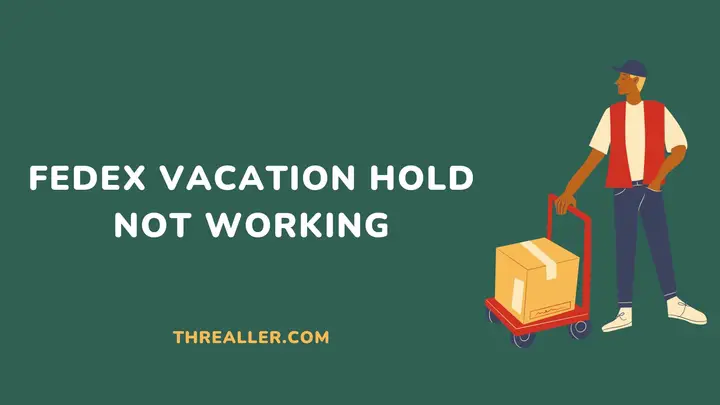 fedex-vacation-hold-not-working-Threaller