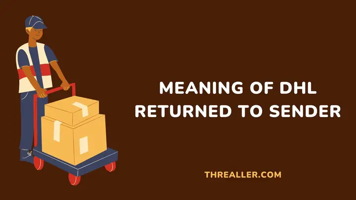 meaning-of-dhl-returned-to-sender-Threaller