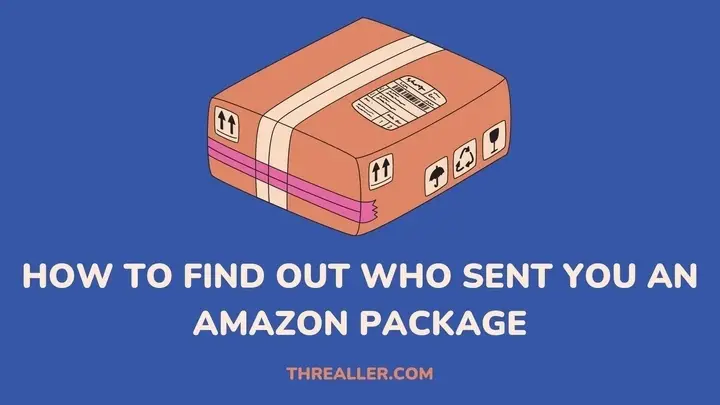 how-to-find-out-who-sent-you-an-amazon-package-Threaller