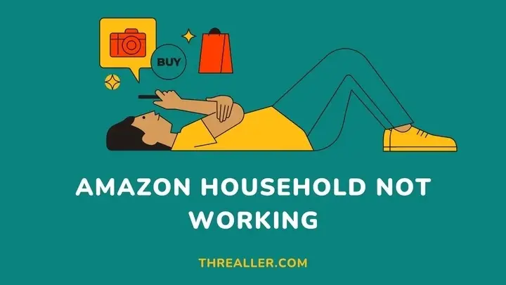 amazon-household-not-working-Threaller
