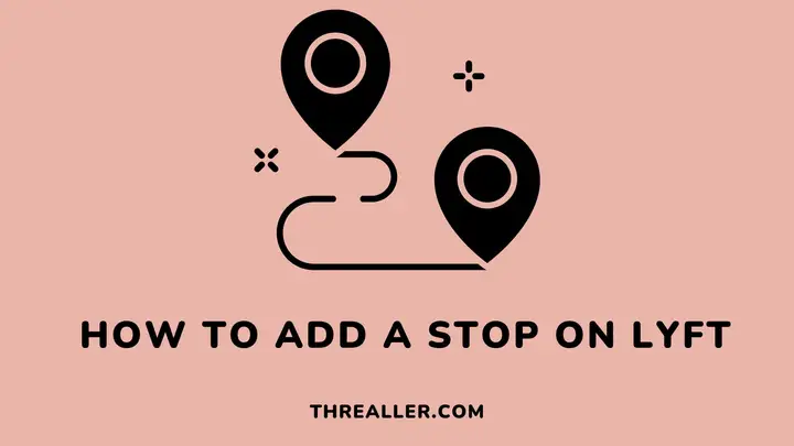 how-to-add-a-stop-on-lyft-Threaller