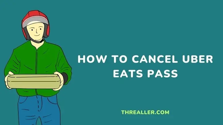 how-to-cancel-uber-eats-pass-Threaller