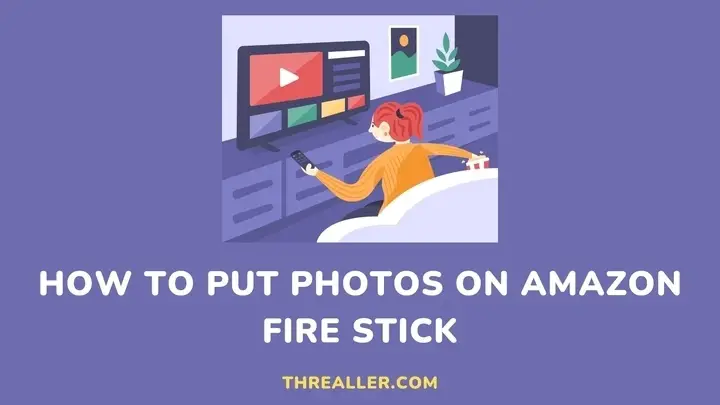 how-to-put-photos-on-amazon-fire-stick-Threaller
