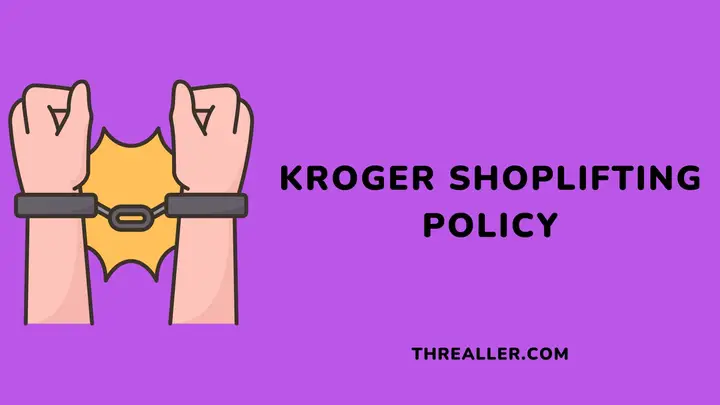 kroger-shoplifting-policy-Threaller
