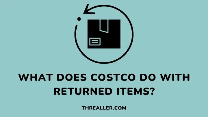 what-does-costco-do-with-returned-items-Threaller